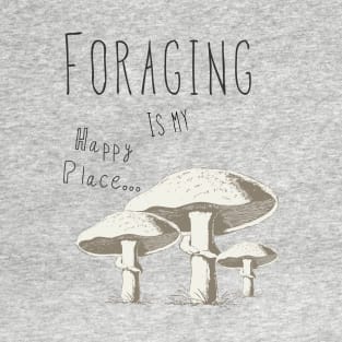 Foraging is my happy place T-Shirt